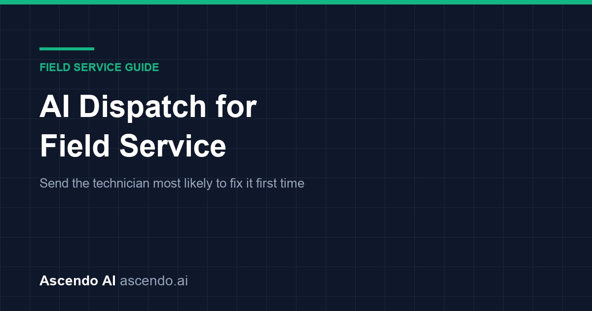 AI Dispatch for Field Service: How It Works
