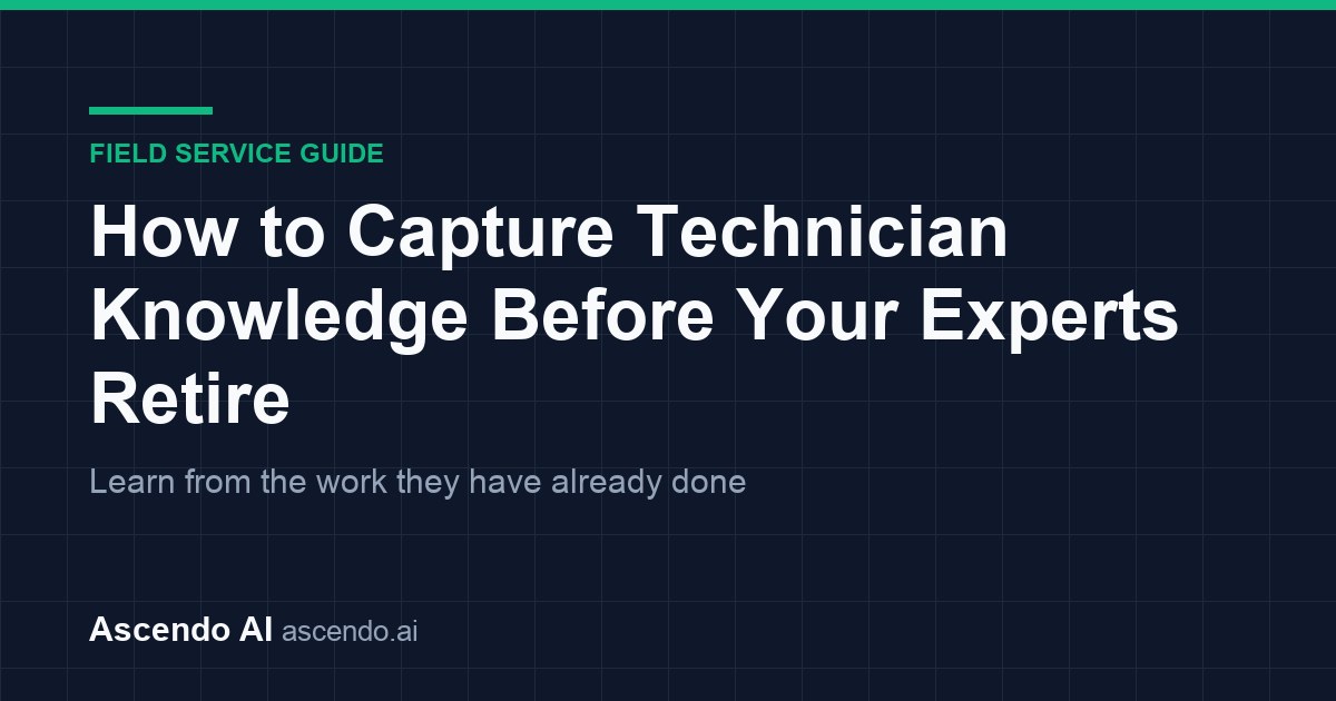 Capture Technician Knowledge Before Retirement: Six Steps